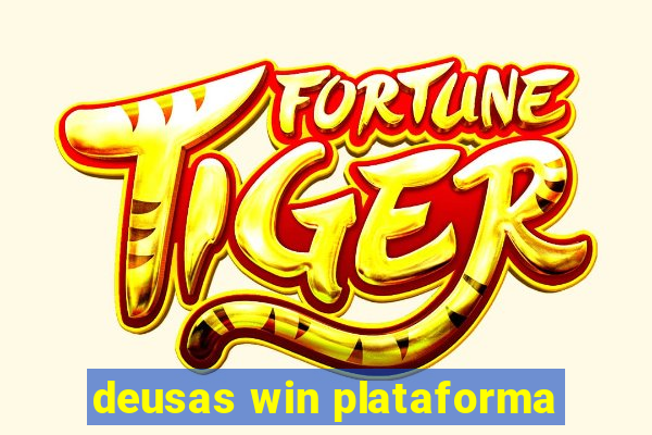 deusas win plataforma